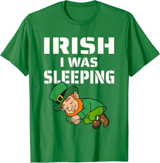 Irish I was Sleeping St.Patrick's Day Shamrock Dreamer Dad T-Shirt - T-Shirt | Irish Green