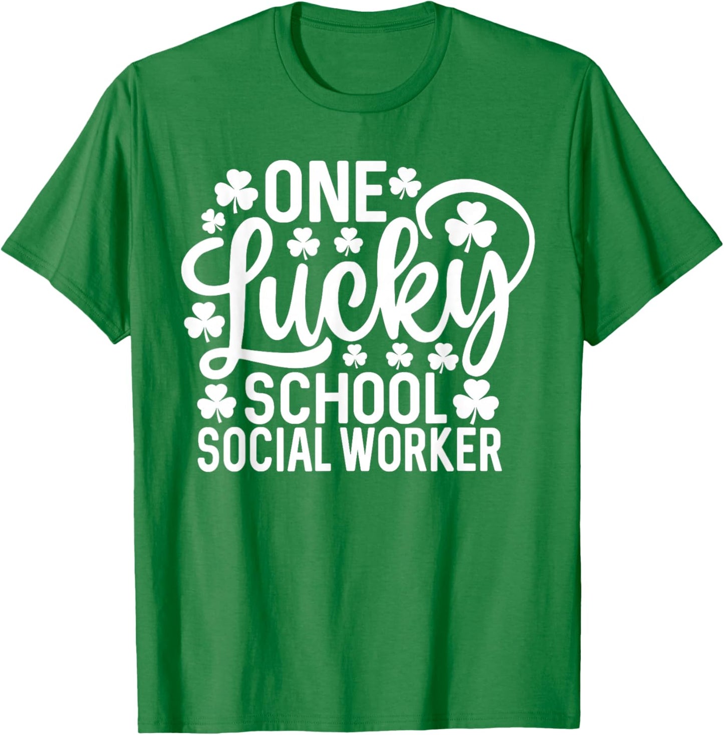 One Lucky School Social Worker Funny St Patrick's Day T-Shirt - T-Shirt | Irish Green