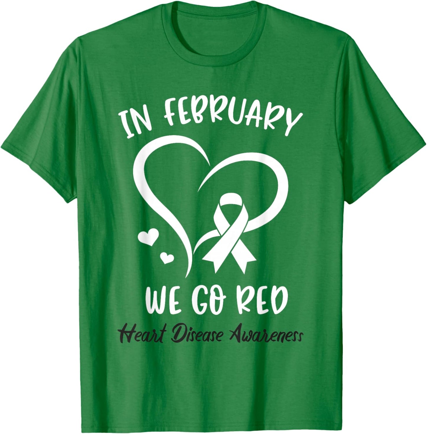 in February We Go Red for Heart Disease Awareness Red Ribbon T-Shirt - T-Shirt | Irish Green