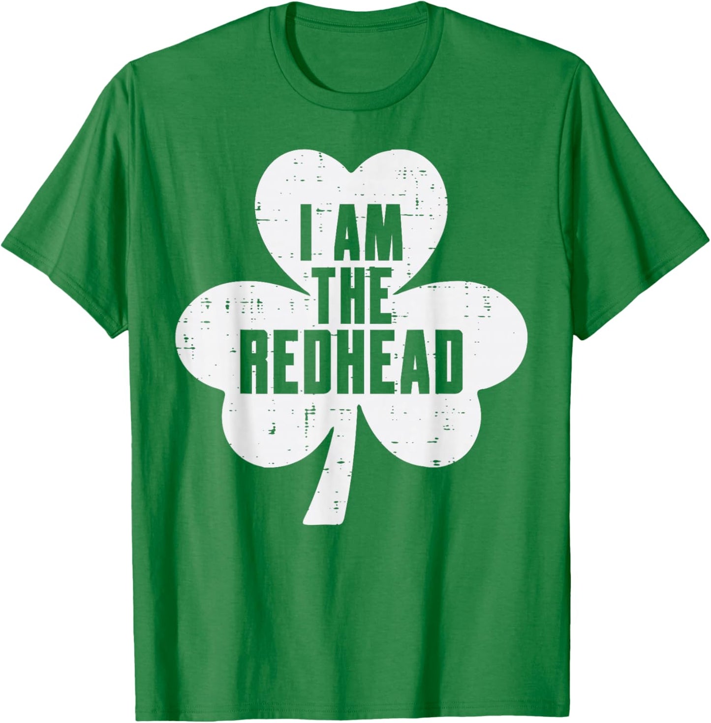 St Patricks Day Shamrock I Am Redhead Saint Pattys Women Men T-Shirt - T-Shirt | Irish Green
