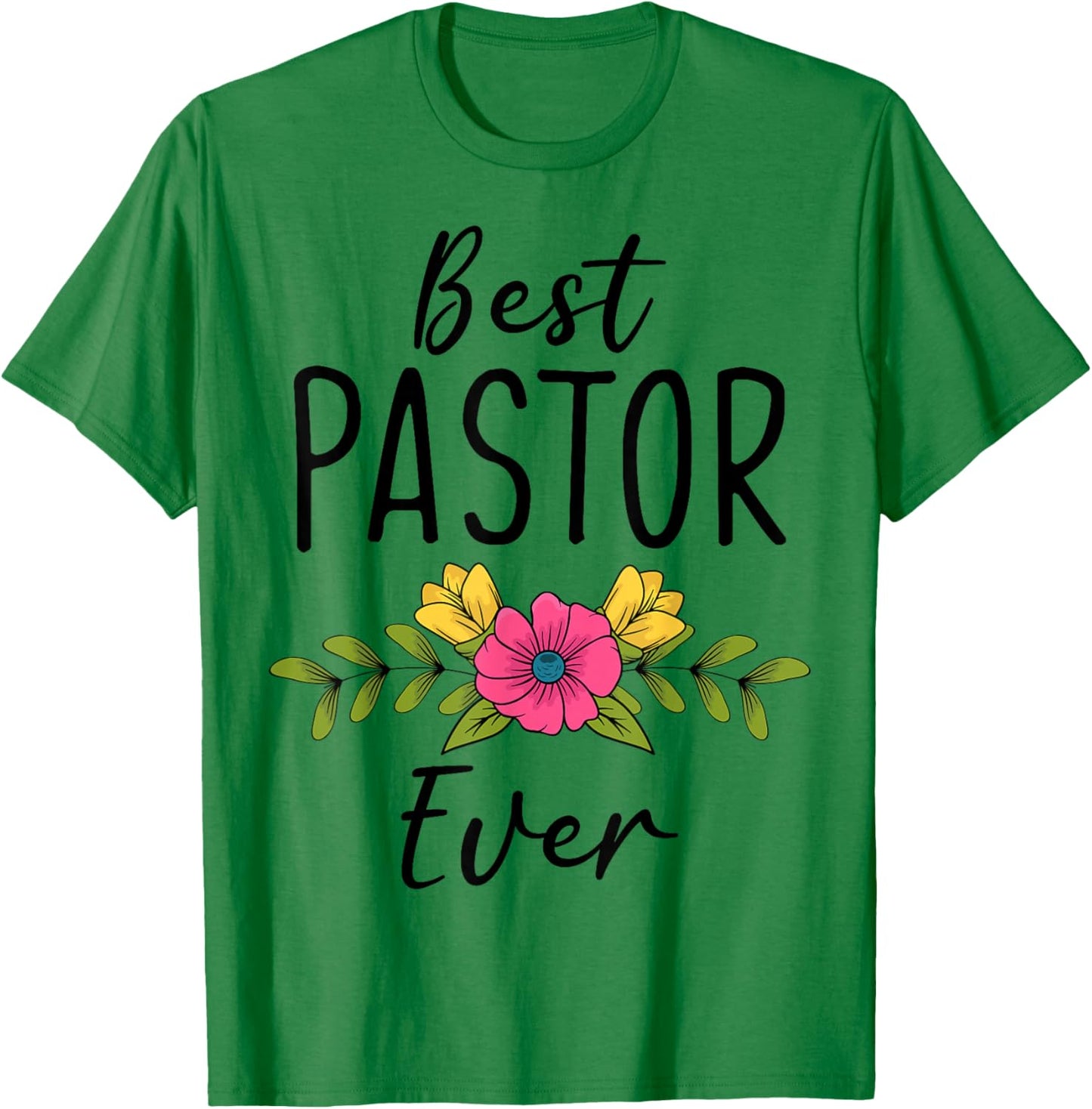 Best Pastor Ever Christian Minister Preacher Gift T-Shirt - T-Shirt | Irish Green