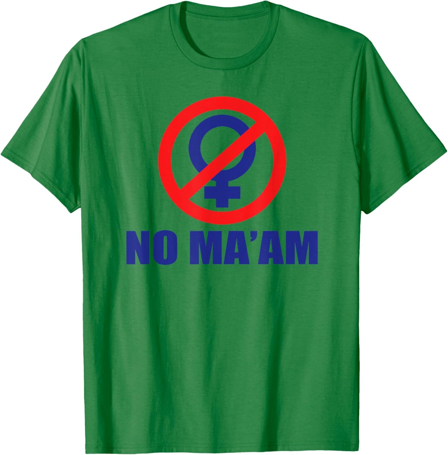 No Ma'am Logo (Front Only) 100% Accurate T-Shirt - T-Shirt | Irish Green