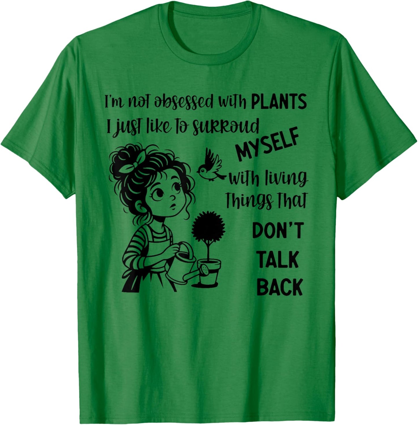 I'm Not Obsessed with Plants I Just Like to Surround Myself T-Shirt - T-Shirt | Irish Green