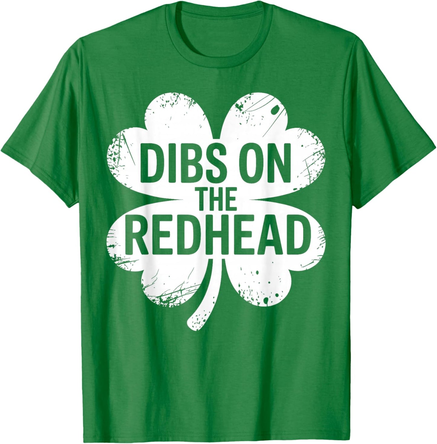 Dibs on The Redhead for Irish Men Women St Patricks Day T-Shirt - T-Shirt | Irish Green