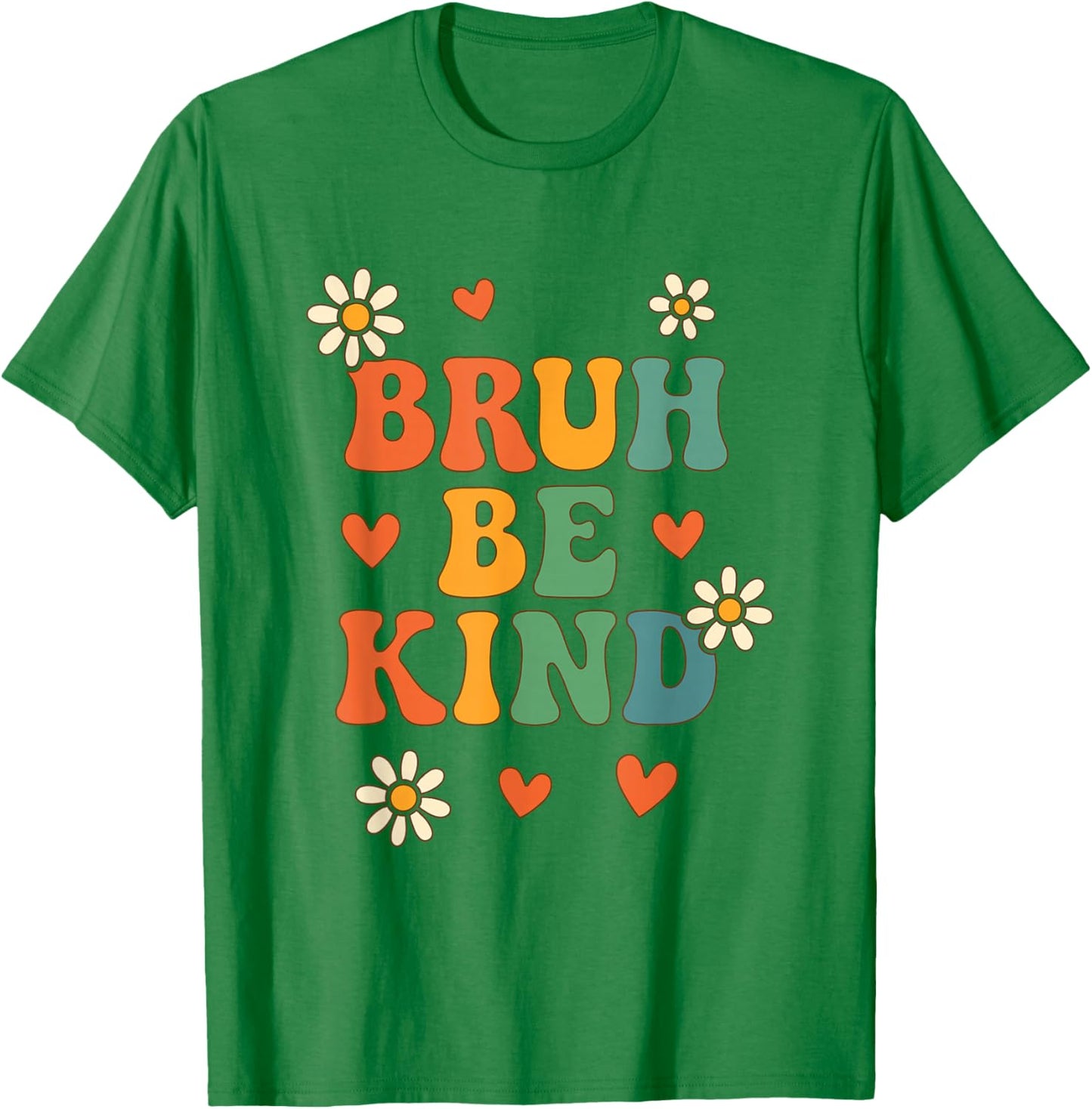 Bruh Be Kind Cute Retro Unity Day Kindness Awareness Girls T-Shirt - T-Shirt | Irish Green