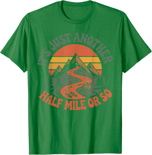 Hiker Hiking Retro Vintage It's Another Half Mile Or So T-Shirt - T-Shirt | Irish Green