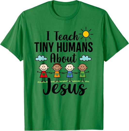 I Teach Tiny Humans About Jesus : Religious Education Tutor T-Shirt - T-Shirt | Irish Green