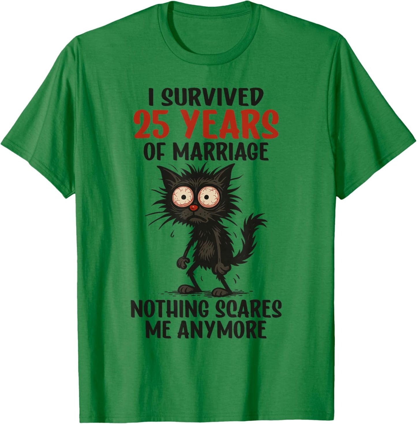 25th Wedding Anniversary, I Survived 25 Years of Marriage T-Shirt - T-Shirt | Irish Green