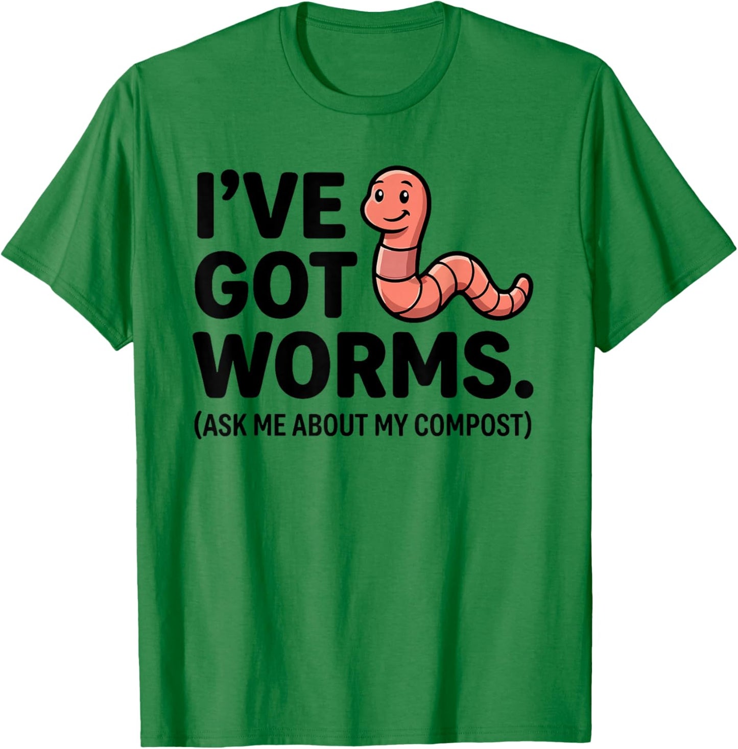 Ive Got Worms Ask Me About My Compost Funny Gardening Pun T-Shirt - T-Shirt | Irish Green