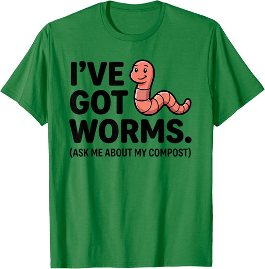 Ive Got Worms Ask Me About My Compost Funny Gardening Pun T-Shirt - T-Shirt | Irish Green