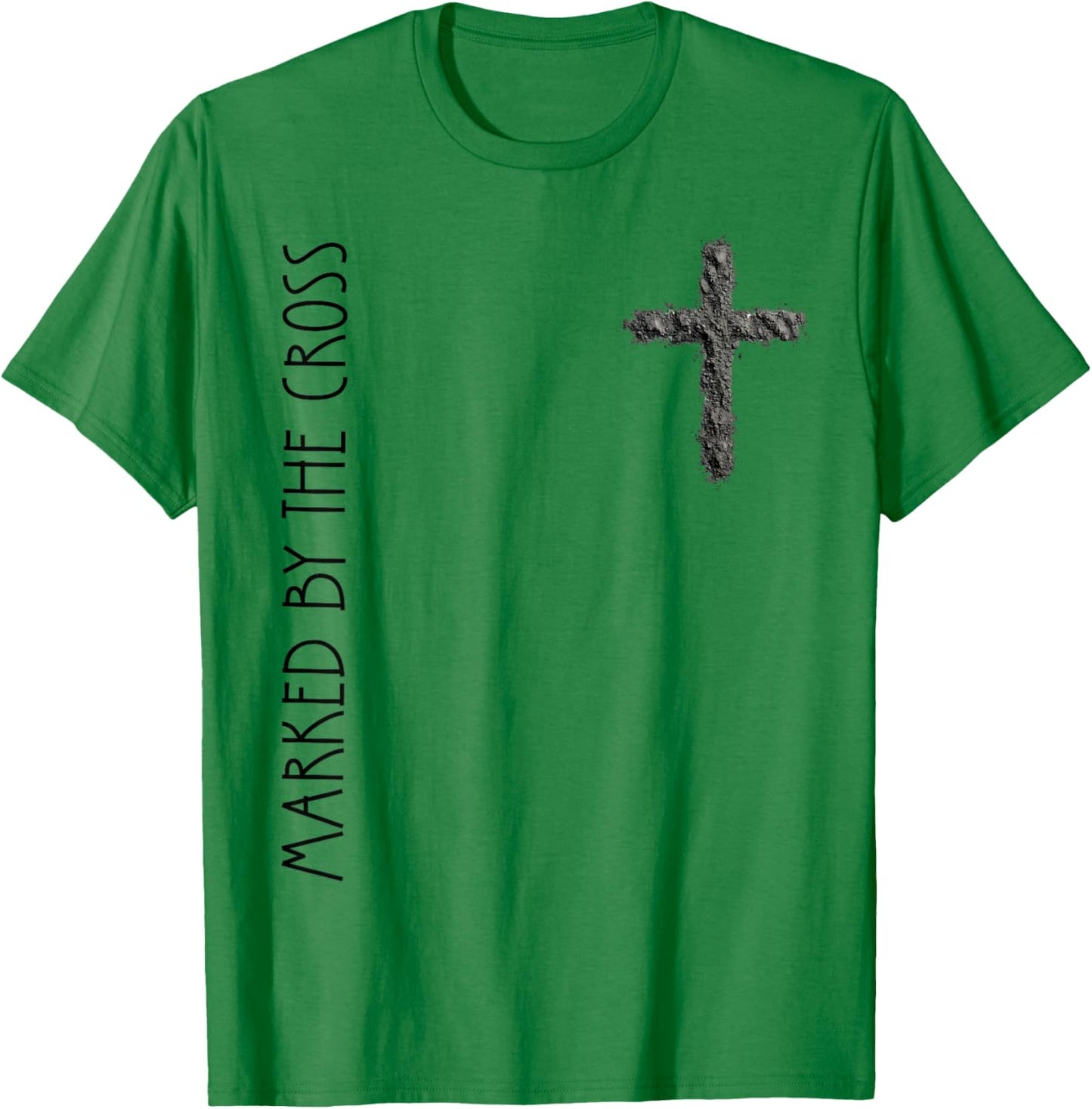 Marked by The Cross Lent Catholic Ash Religious Bible Quote T-Shirt - T-Shirt | Irish Green