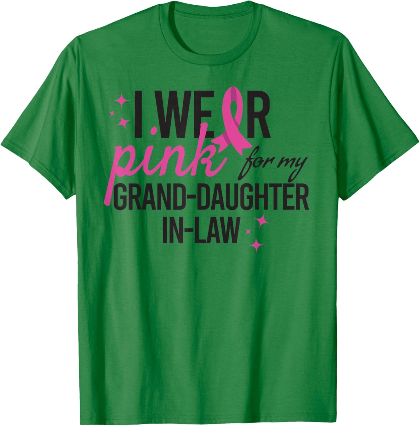 Pink for My Grand Daughter in Law Breast Cancer Awareness T-Shirt - T-Shirt | Irish Green