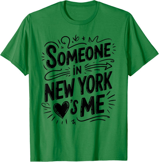 Someone in New York Loves Me Long Distance T-Shirt - T-Shirt | Irish Green