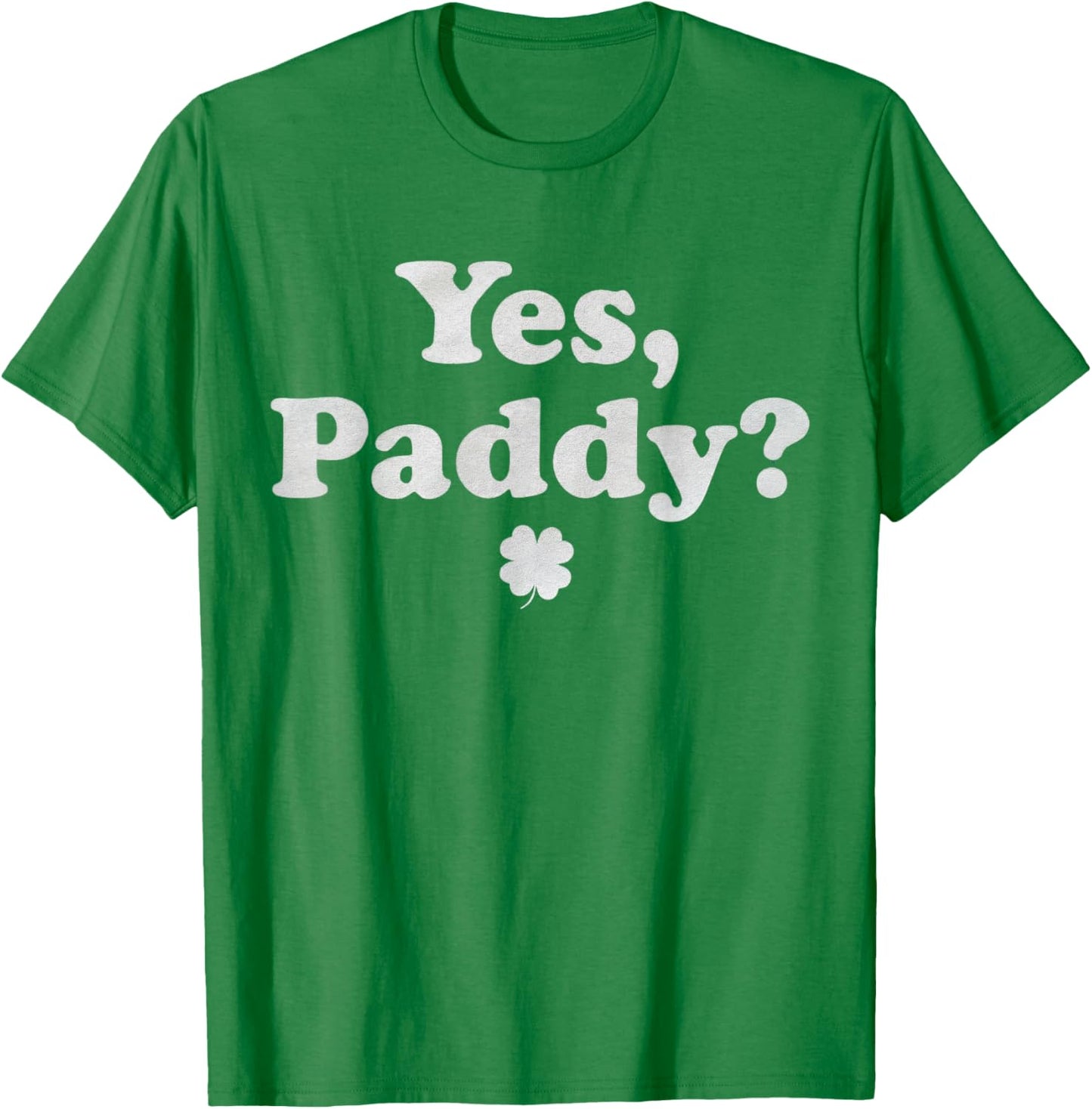 Women Yes Paddy Baby Funny St. Paddy's Day Irish Baby T-Shirt - T-Shirt | Irish Green
