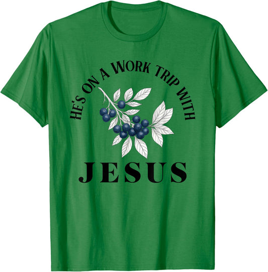 He’s On A Work Trip with Jesus Christian T-Shirt - T-Shirt | Irish Green
