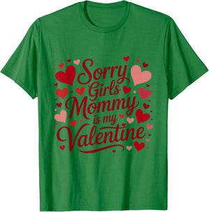 Sorry Girls Mommy is My Valentine Mother Mom Valentines Day T-Shirt - T-Shirt | Irish Green