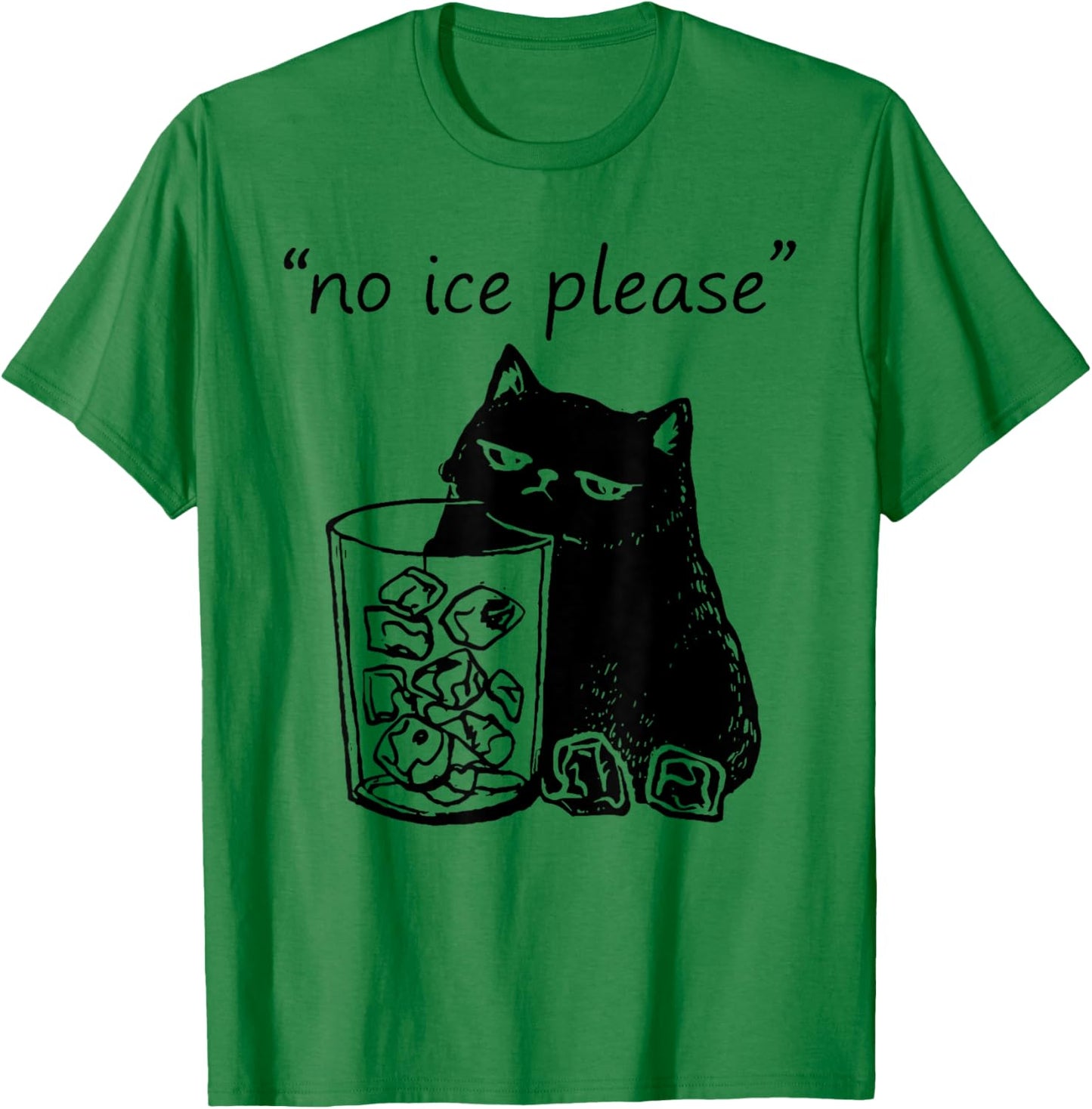 No Ice Please Funny Cat Meme Retro Vintage T-Shirt - T-Shirt | Irish Green