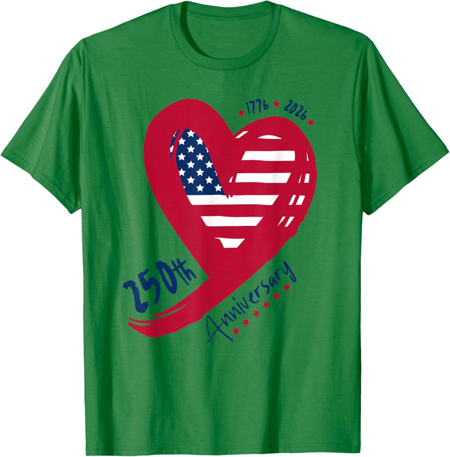 250th Anniversary 250 Years USA Flag Patriotic Heart America T-Shirt - T-Shirt | Irish Green