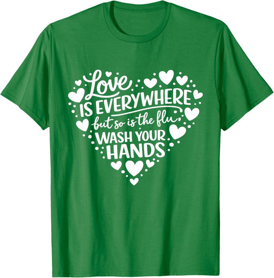 Love is Everywhere But So is The Flu Nurse Valentine Medical T-Shirt - T-Shirt | Irish Green