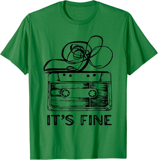 It’s Fine Funny Retro Cassette Tape Sarcastic Meme T-Shirt - T-Shirt | Irish Green