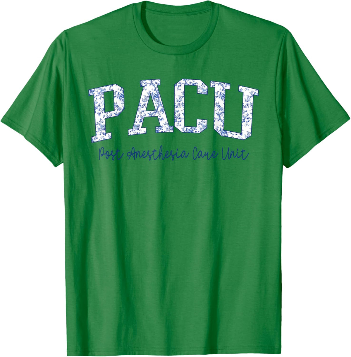 Toile Pacu Nurse Post Anesthesia Care Unit Nursing Week T-Shirt - T-Shirt | Irish Green