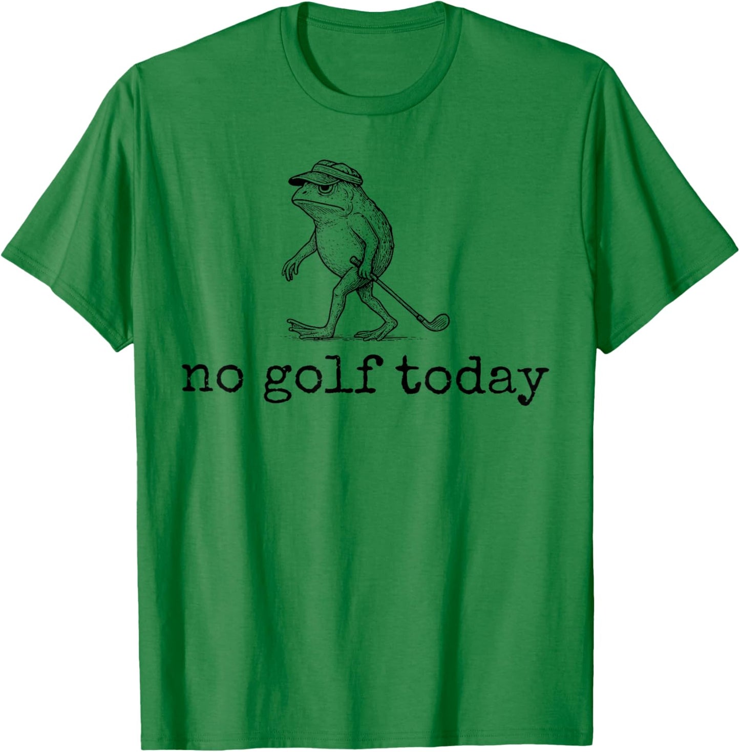 Funny Frog Golfer No Golf Today Men Women T-Shirt - T-Shirt | Irish Green