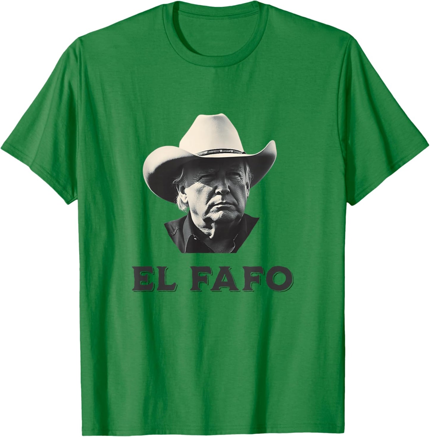 New! EL FAFO Funny Around Find Out President FA FO T-Shirt - T-Shirt | Irish Green