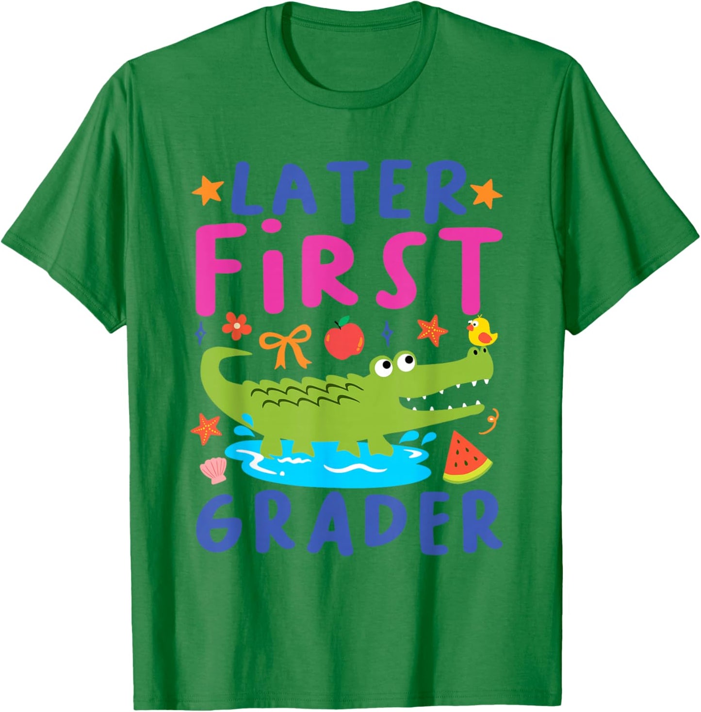 Later First Grader Last Day School End of School Year Teach T-Shirt - T-Shirt | Irish Green