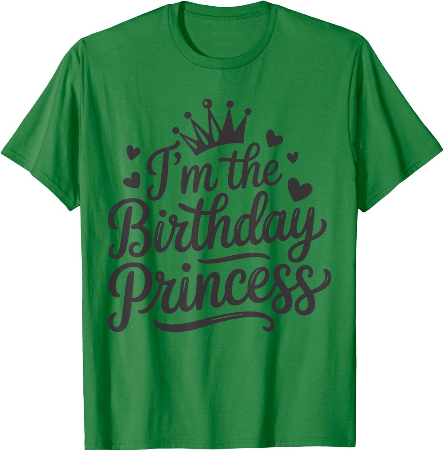 I'm The Birthday Princess Party Birthday Girl T-Shirt - T-Shirt | Irish Green