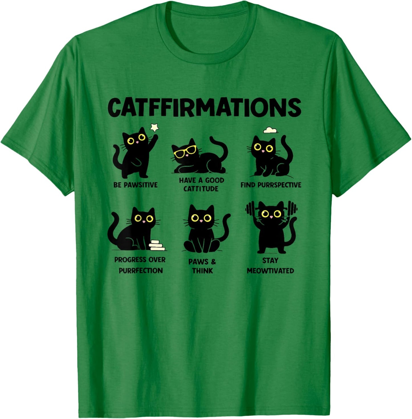 Catffirmations Be Pawsitive Have A Good Cattitude T-Shirt - T-Shirt | Irish Green