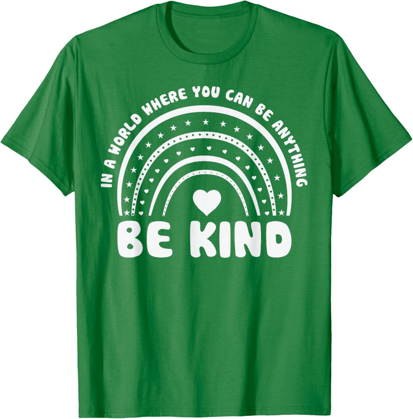 in A World Where You Can Be Anything Be Kind Unity Day T-Shirt - T-Shirt | Irish Green