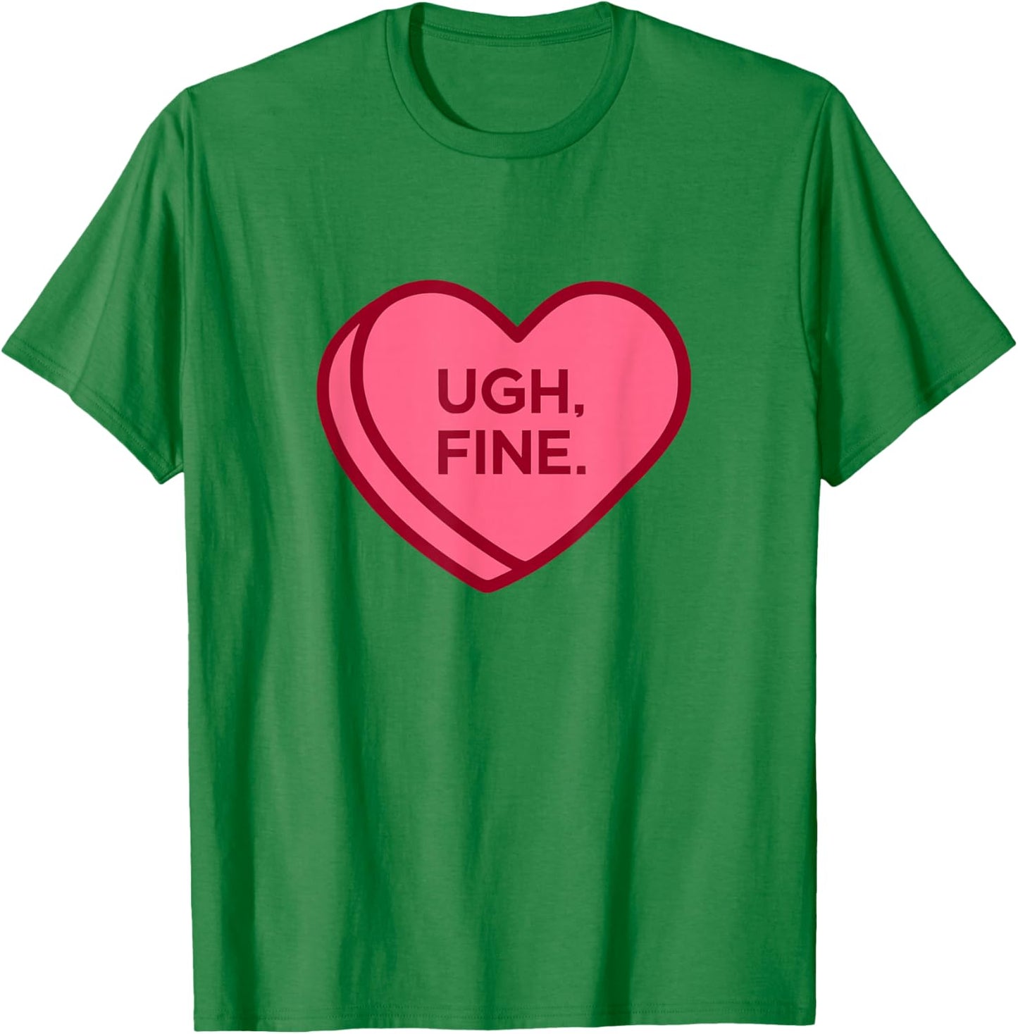 Ugh Fine Anti Valentines Day Sarcastic Heart T-Shirt - T-Shirt | Irish Green