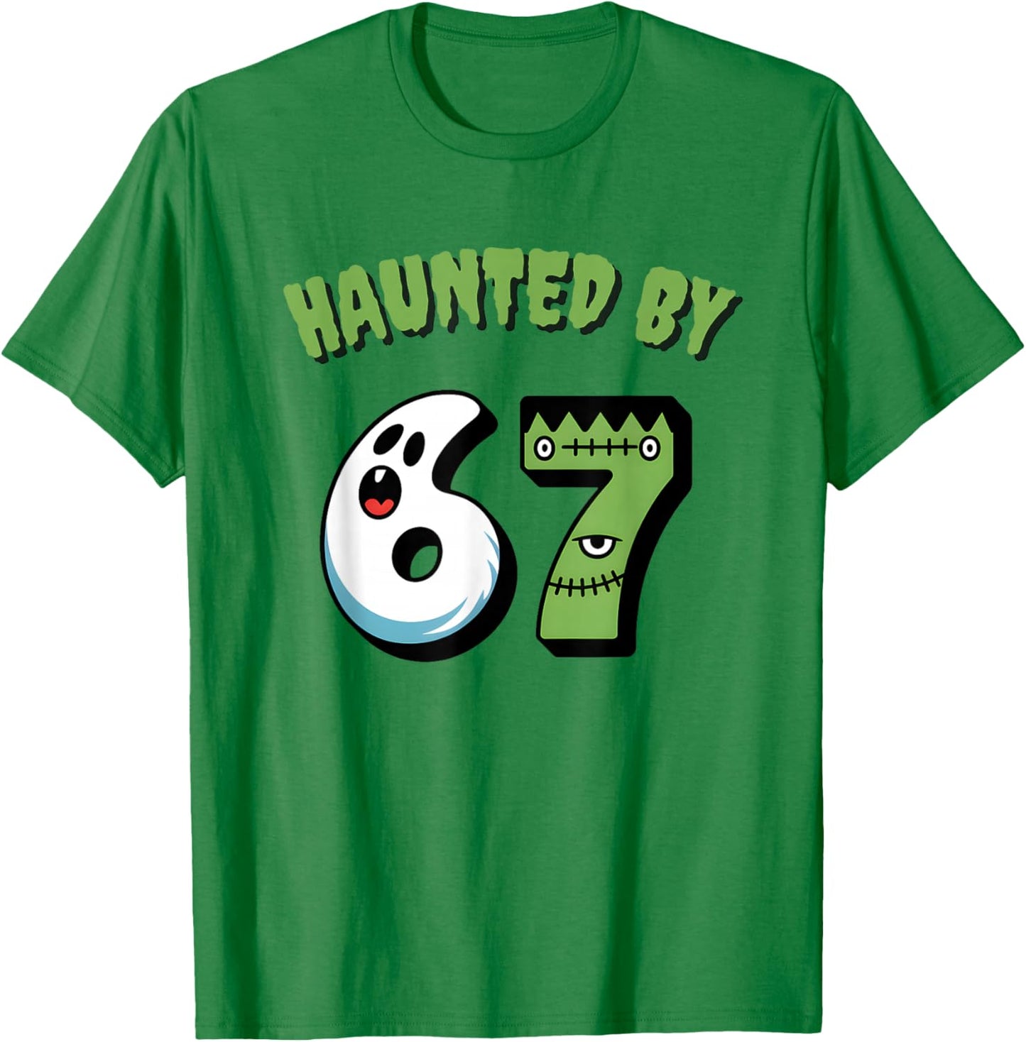 Haunted by 67 - Funny Teacher Halloween 6 7 Shirt T-Shirt - T-Shirt | Irish Green