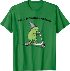 Off to Be Radical Left Scum Funny Frog Meme Political T-Shirt - T-Shirt | Irish Green