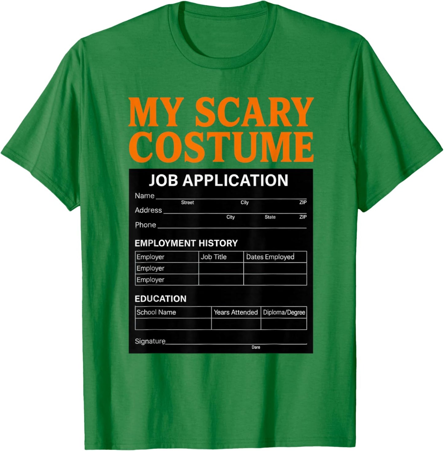 Job Application Funny Scary Halloween Costume Trick or Treat T-Shirt - T-Shirt | Irish Green