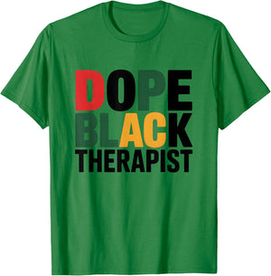Dope Black Therapist African American Job Proud Profession T-Shirt - T-Shirt | Irish Green