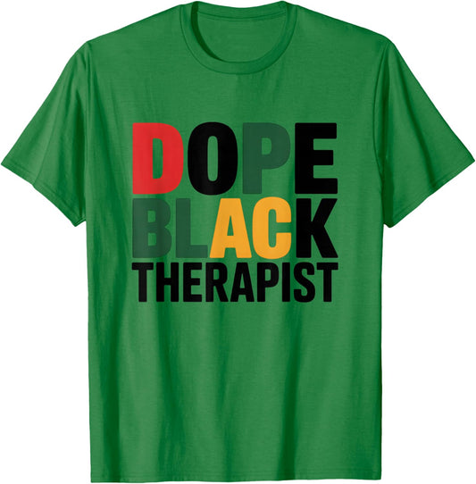 Dope Black Therapist African American Job Proud Profession T-Shirt - T-Shirt | Irish Green
