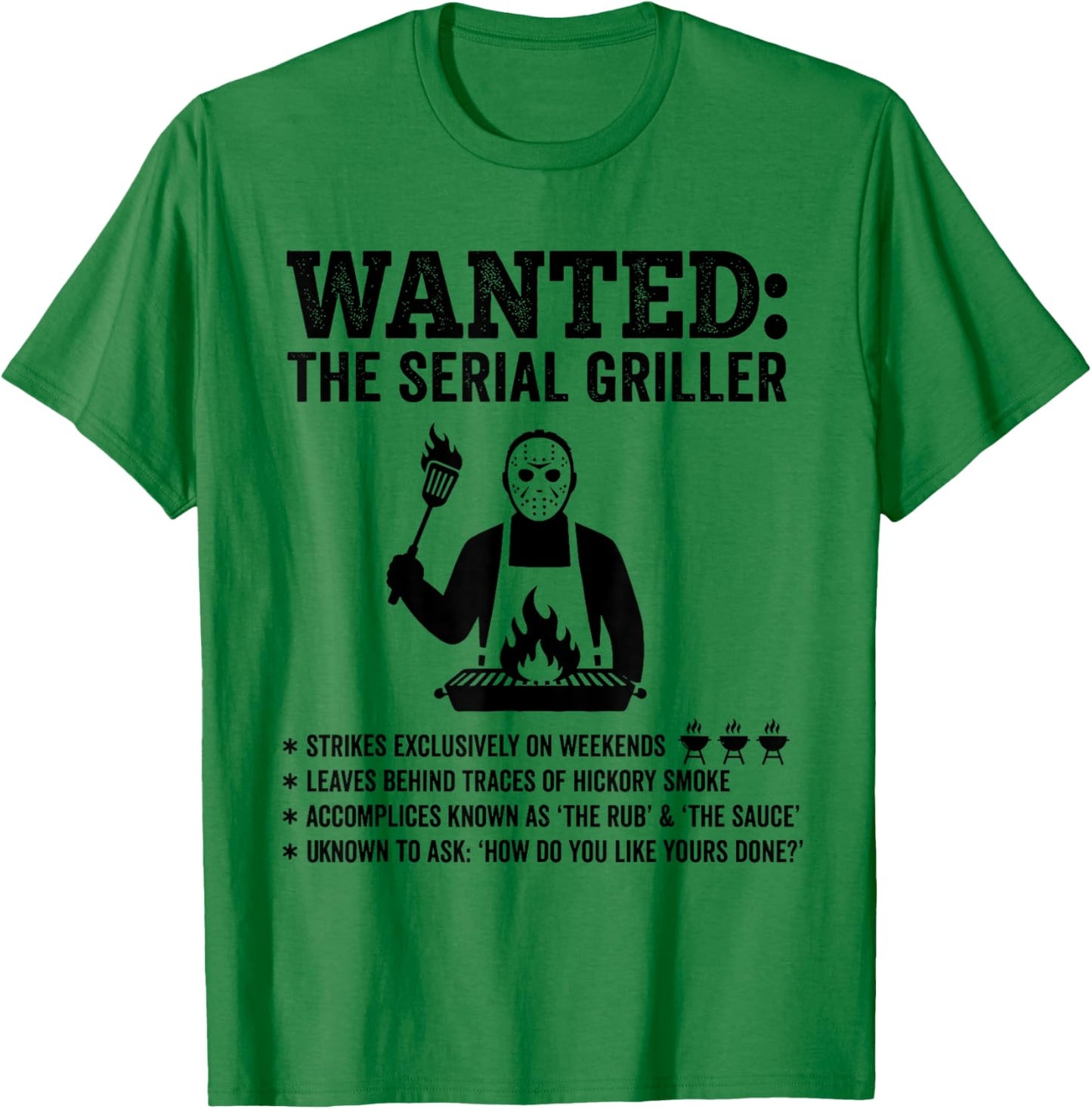 Funny Wanted the Serial Griller Barbecue Pitmaster Grill BBQ T-Shirt - T-Shirt | Irish Green