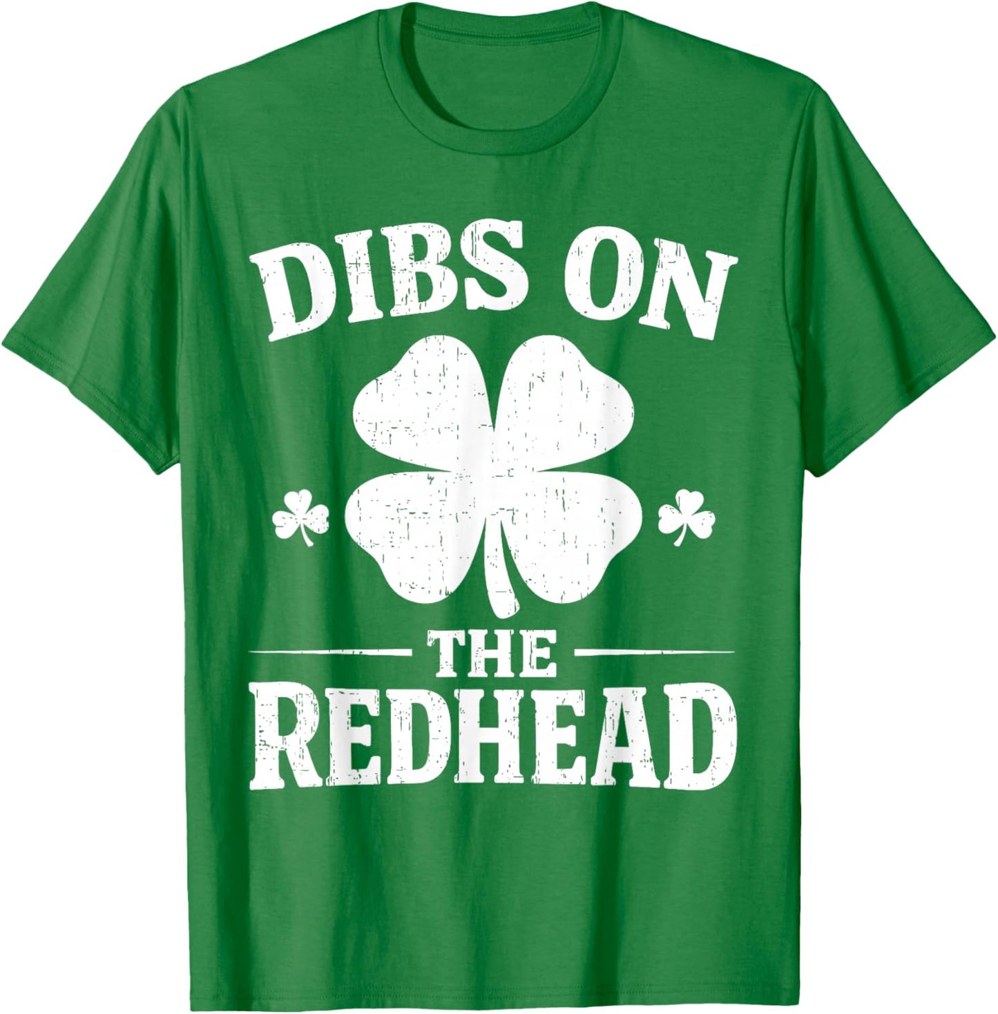 Dibs On The Redhead Shirt Funny St Patrick's Day Men Women T-Shirt - T-Shirt | Irish Green