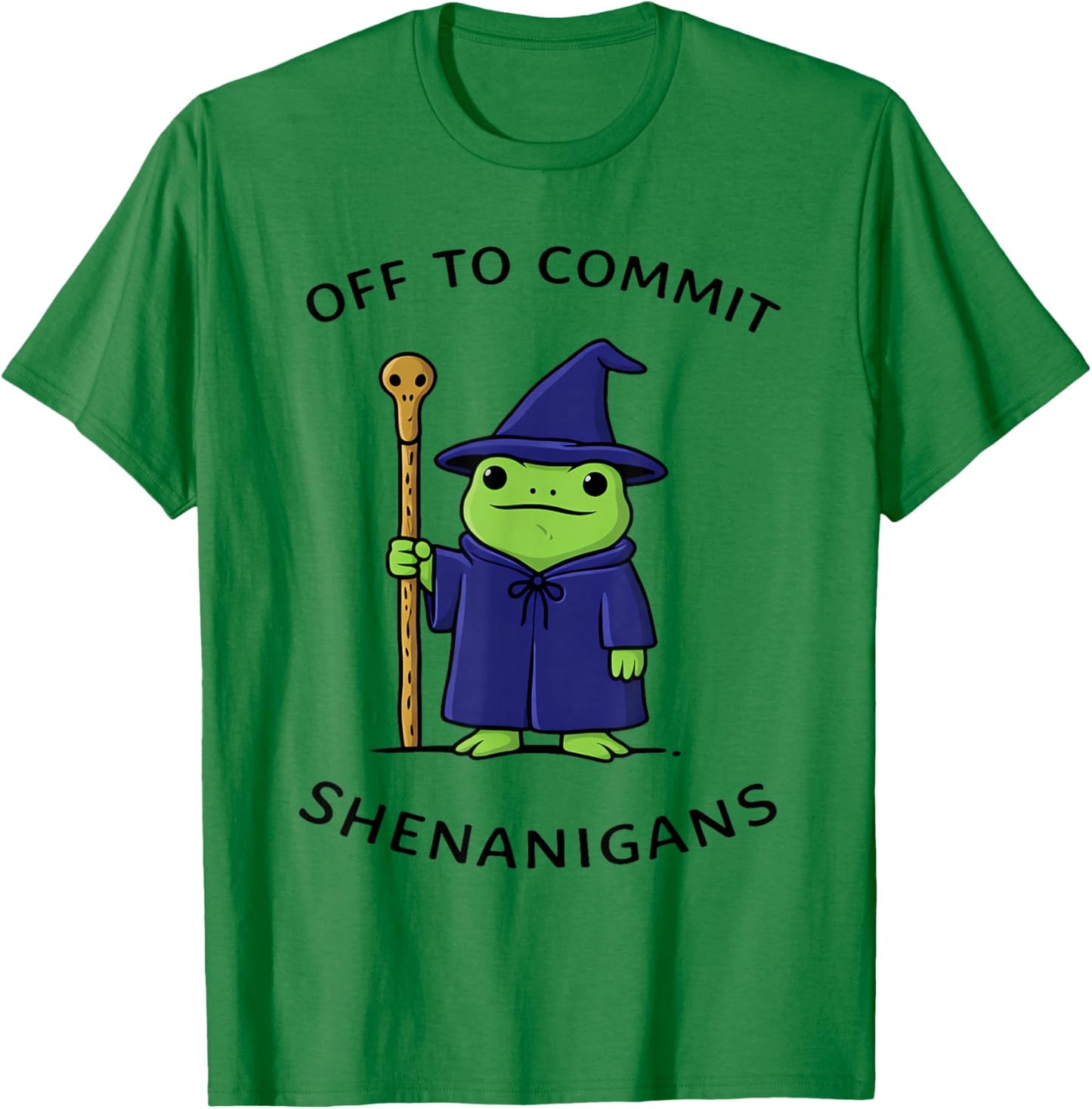 Off to Commit Shenanigans Frog Wizard Fantasy Quote T-Shirt - T-Shirt | Irish Green