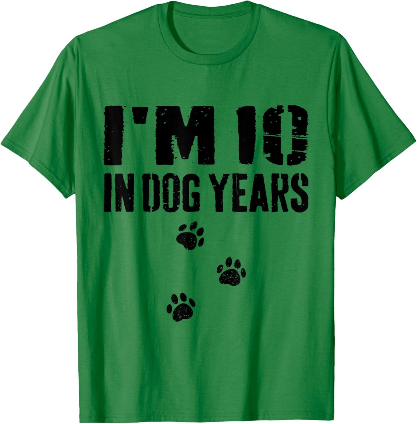 I'm 10 in Dog Years Funny 70th Birthday T-Shirt - T-Shirt | Irish Green