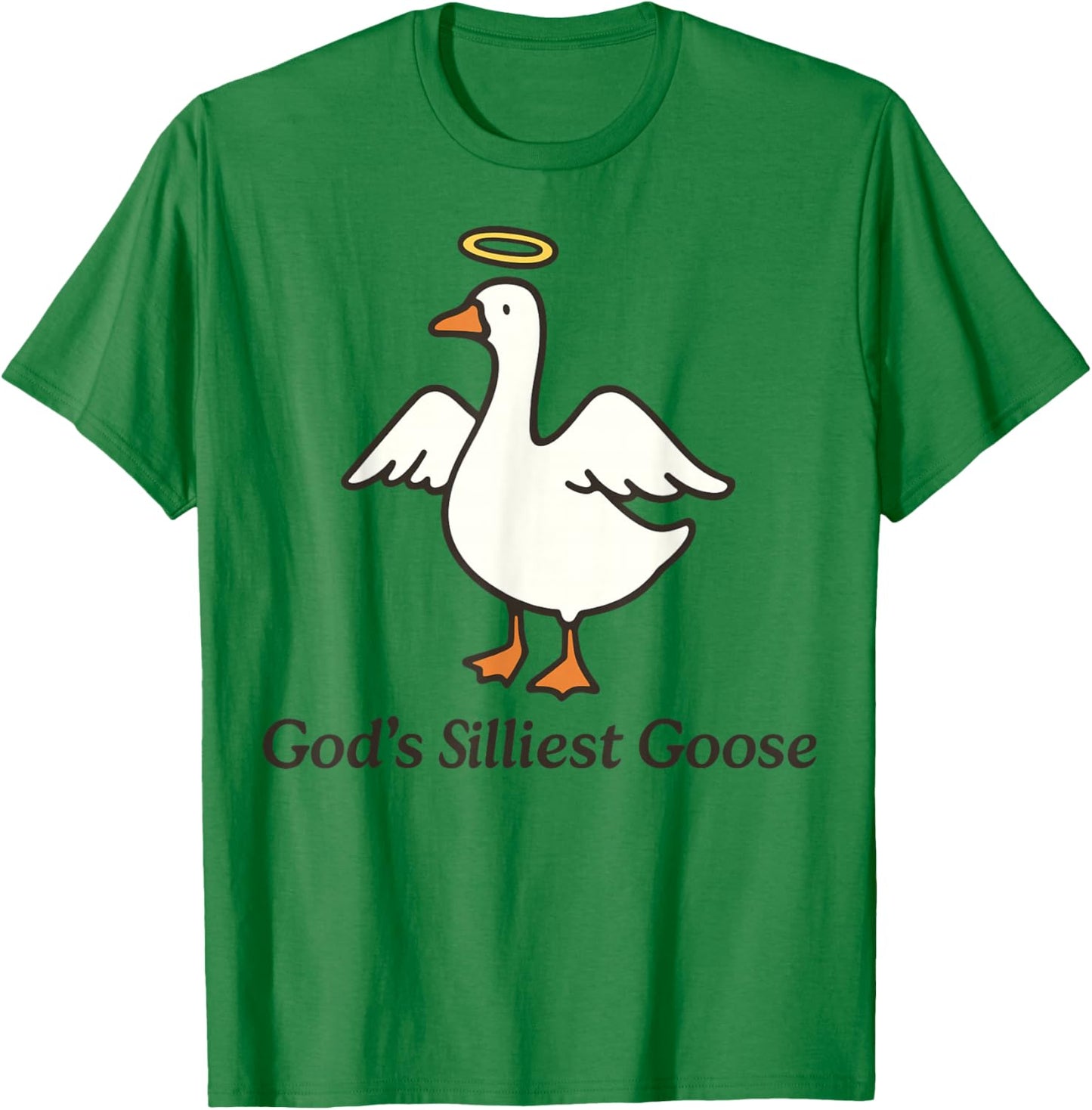 God's Silliest Goose T-Shirt - T-Shirt | Irish Green