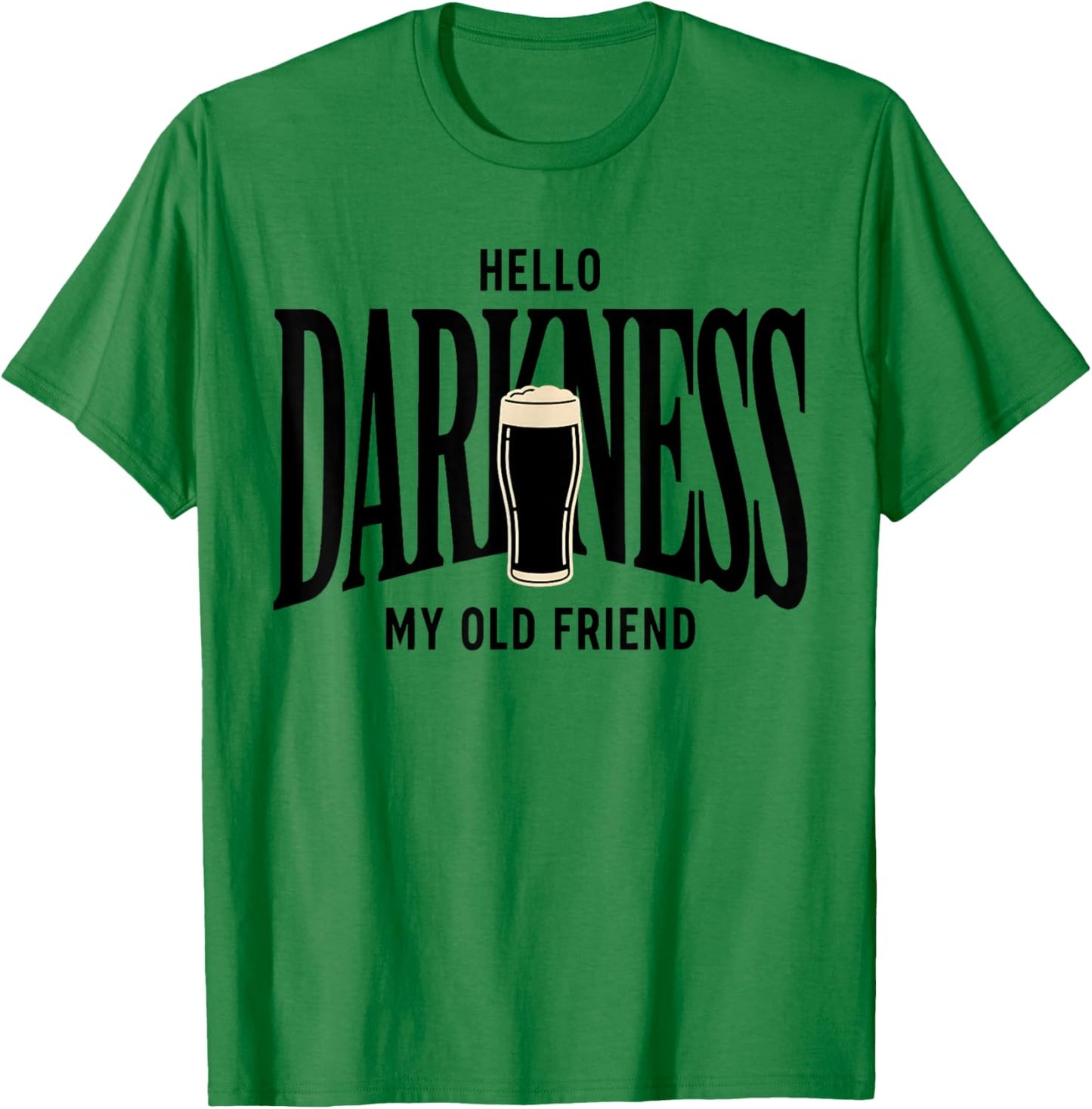 Hello Darkness My Old Friend Irish Beer St. Patrick's Day T-Shirt - T-Shirt | Irish Green