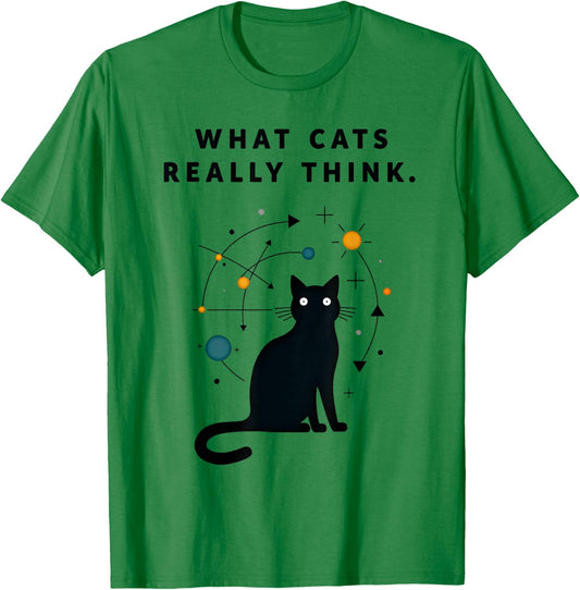 What Cats Really Think T-Shirt - T-Shirt | Irish Green