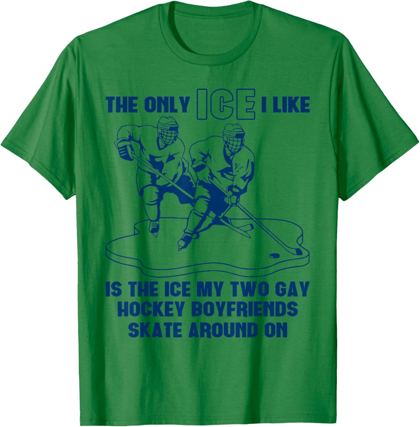 The Only ICE I Like is The Ice That My Two Gay Hockey Funny T-Shirt - T-Shirt | Irish Green