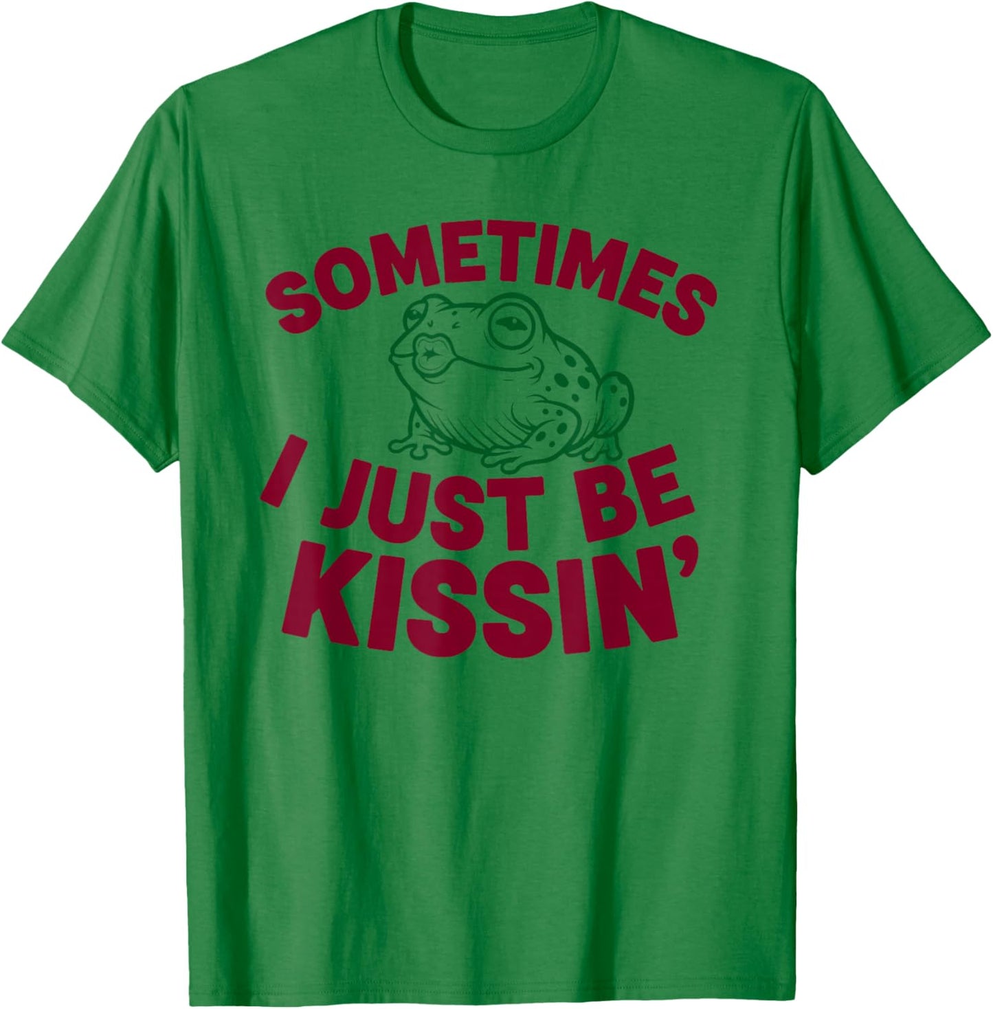 Sometimes I Just Be Kissin' Funny Valentines Day Frog T-Shirt - T-Shirt | Irish Green