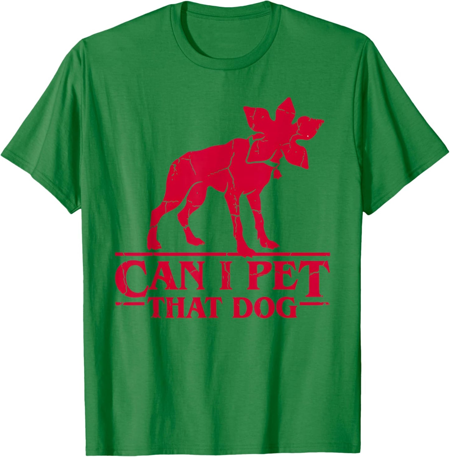 Can I Pet That Dog Demodog Stranger Meme Funny Dog Lover T-Shirt - T-Shirt | Irish Green