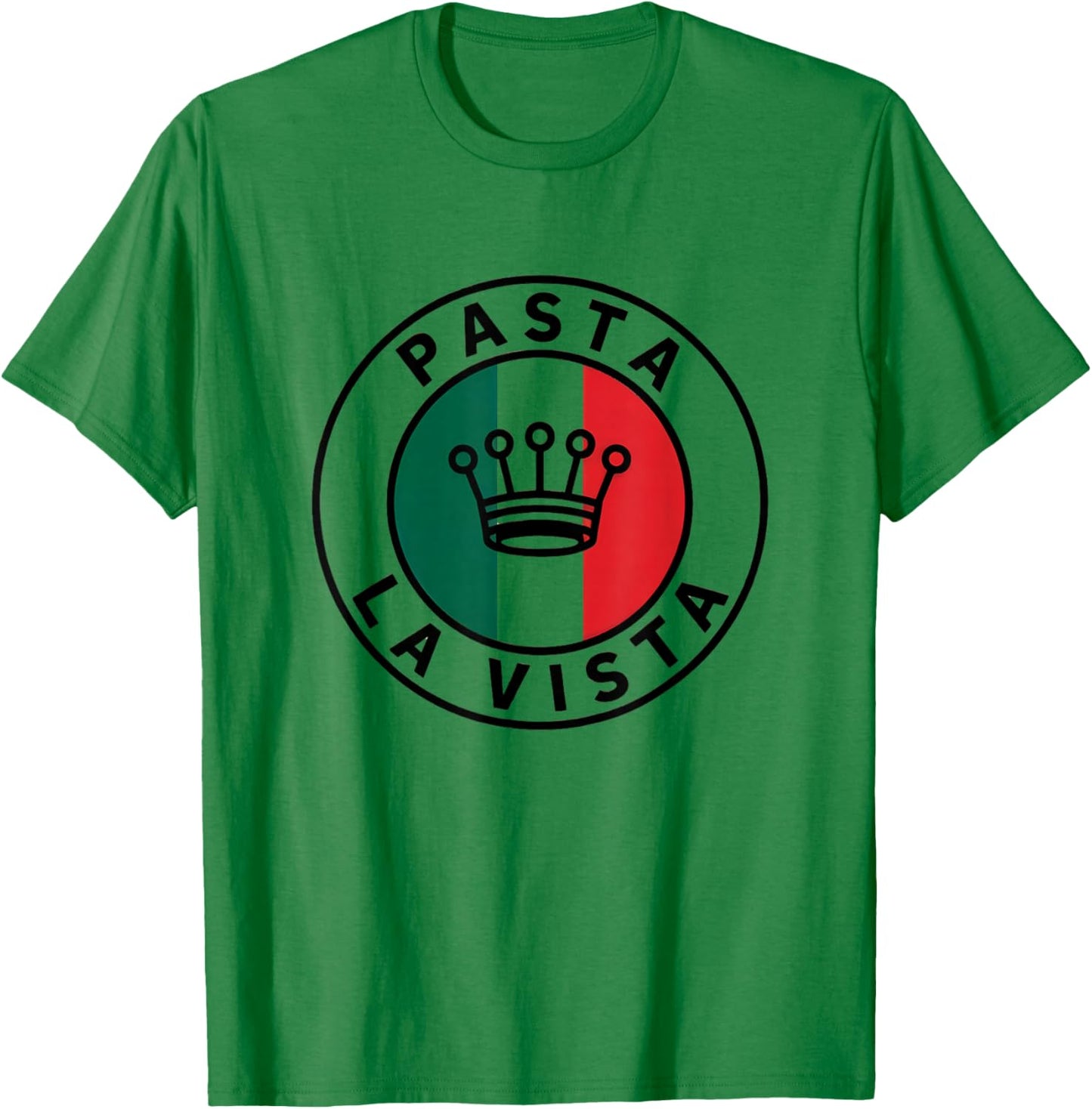 Pasta La Vista Funny Pasta Quotes Pasta Lover T-Shirt - T-Shirt | Irish Green