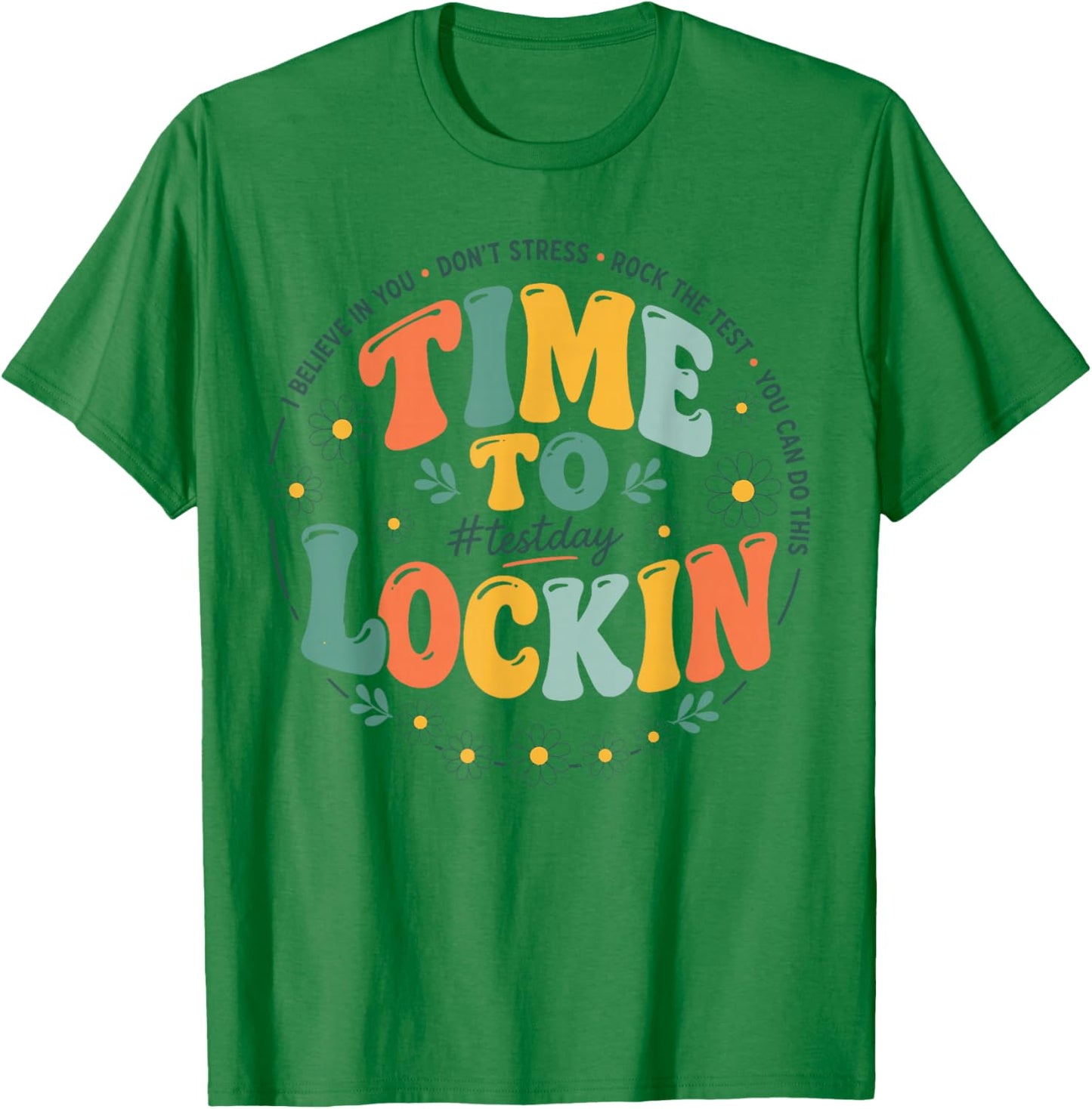 Time to Lock in Test Day Shirt Teacher Student Rock The Test T-Shirt - T-Shirt | Irish Green