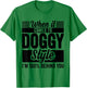 When It Comes to Doggy Style I'm 100 Behind You T-Shirt - T-Shirt | Irish Green